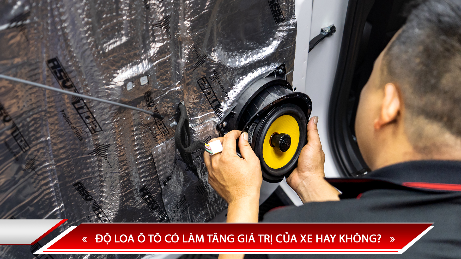 ĐỘ LOA Ô TÔ CÓ LÀM TĂNG GIÁ TRỊ CỦA XE HAY KHÔNG?